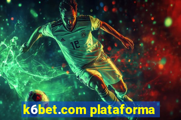 k6bet.com plataforma